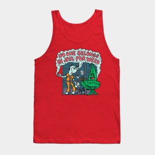 No One Belongs in Jail for Weed! Tank Top